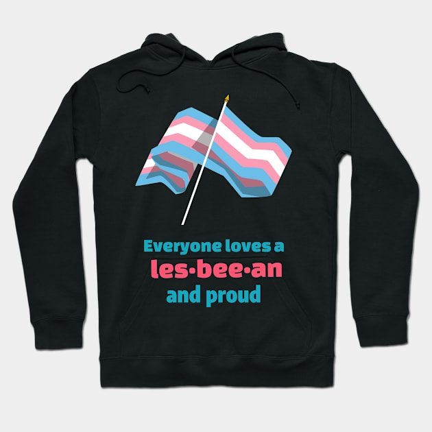 Everyone loves les-bee-an and proud Hoodie by Zipora